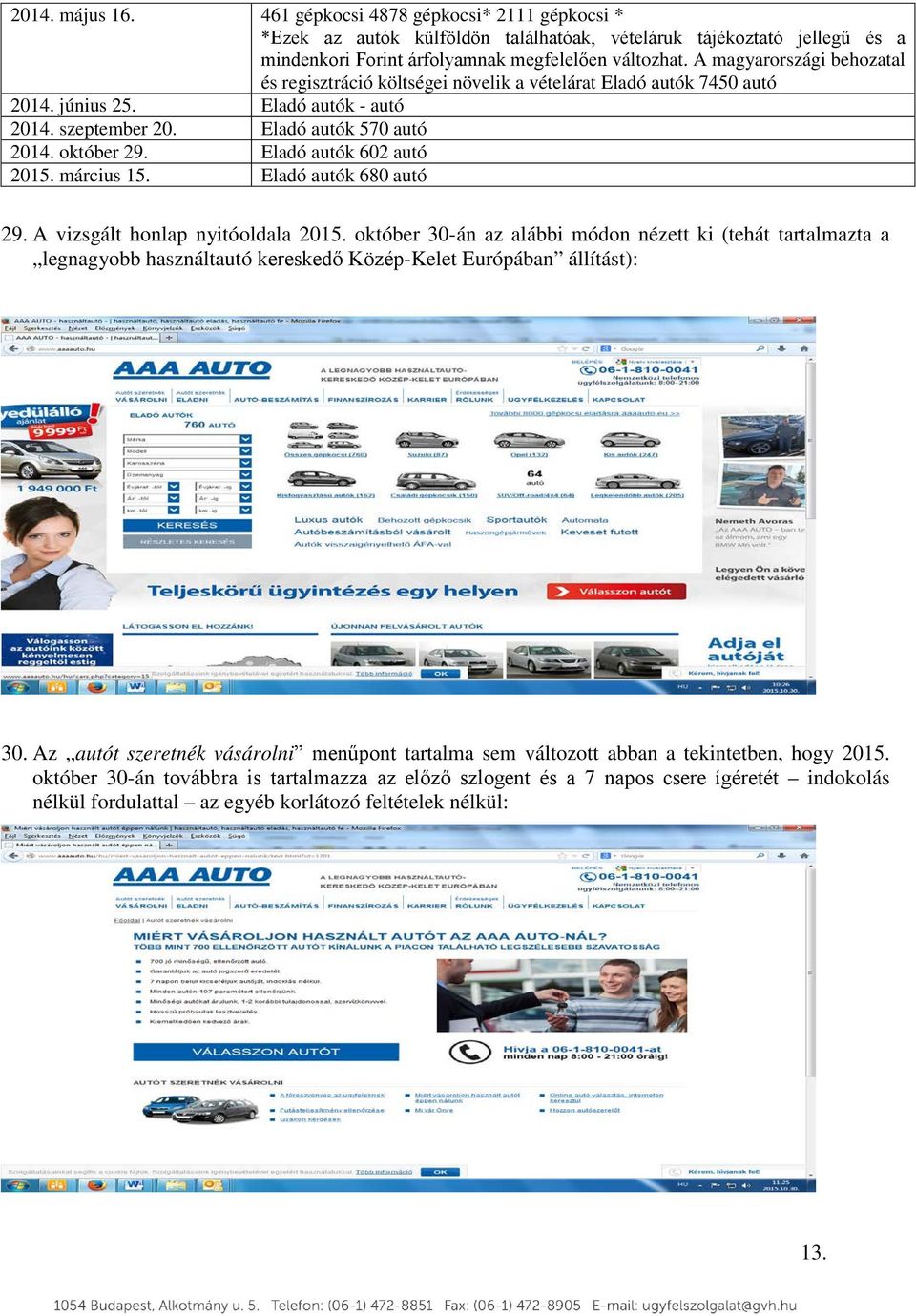Eladó autók 602 autó 2015. március 15. Eladó autók 680 autó 29. A vizsgált honlap nyitóoldala 2015.