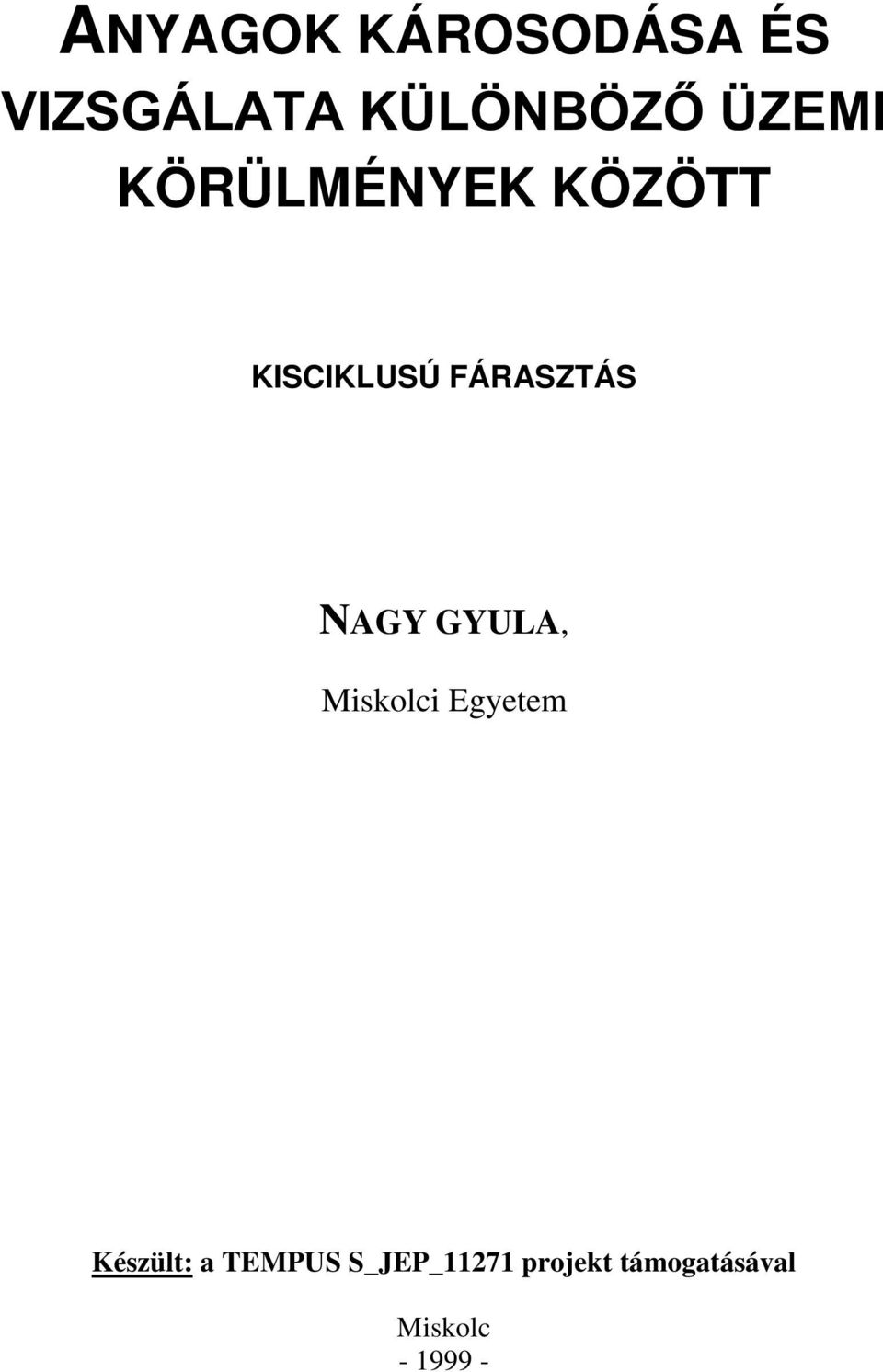 FÁRASZTÁS NAGY GYULA, Miskolci Egyetem