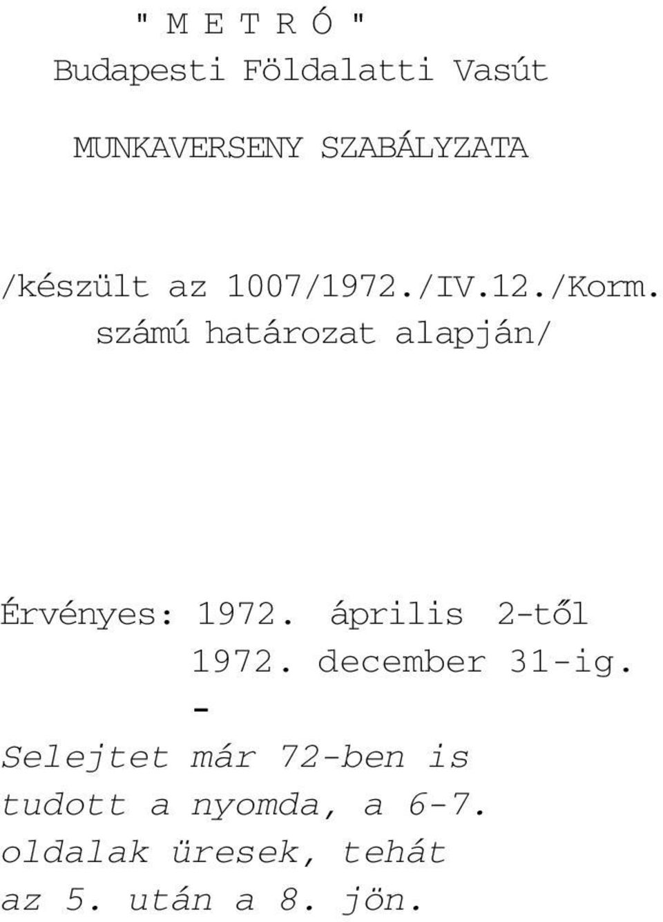 számú határozat alapján/ Érvényes: 1972. április 2-től 1972.