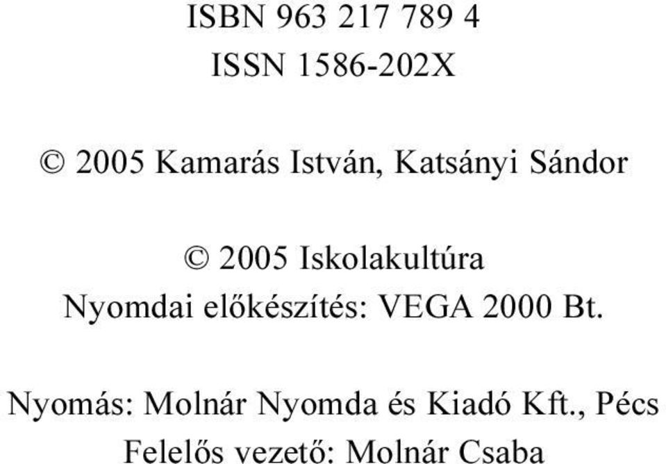 Nyomdai elõkészítés: VEGA 2000 Bt.