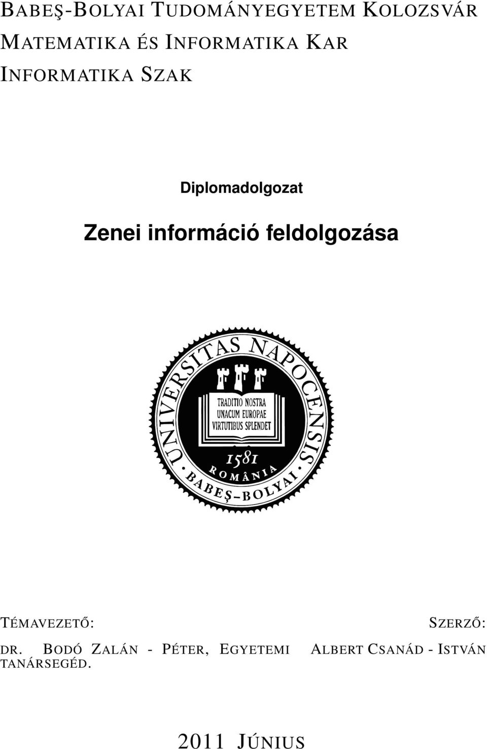 információ feldolgozása TÉMAVEZETŐ: DR.