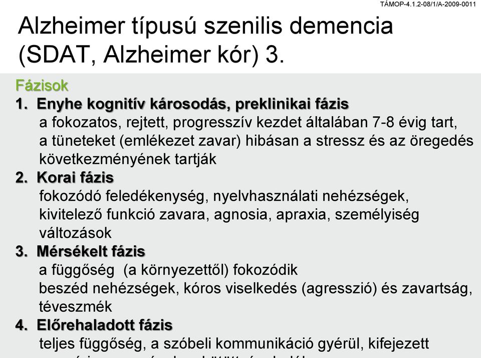 az öregedés következményének tartják 2.