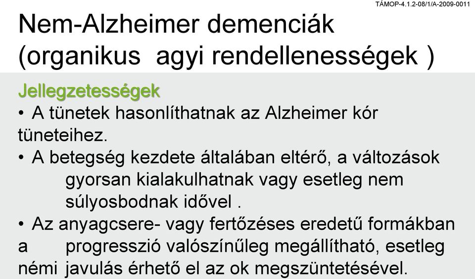 Alzheimer kór tüneteihez.