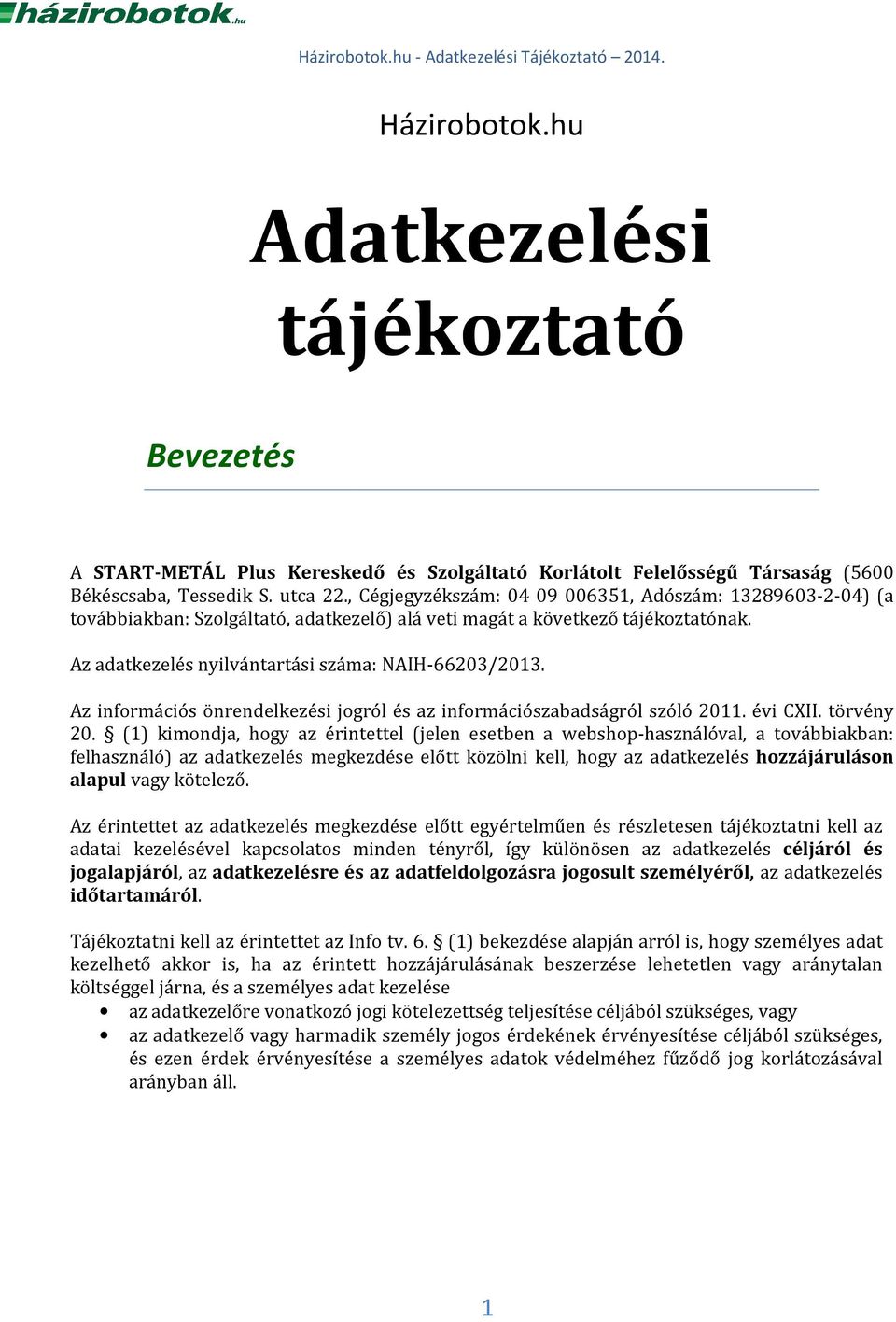 Az információs önrendelkezési ezési jogról és az információszabadságról szóló 2011. évi CXII. törvény 20.