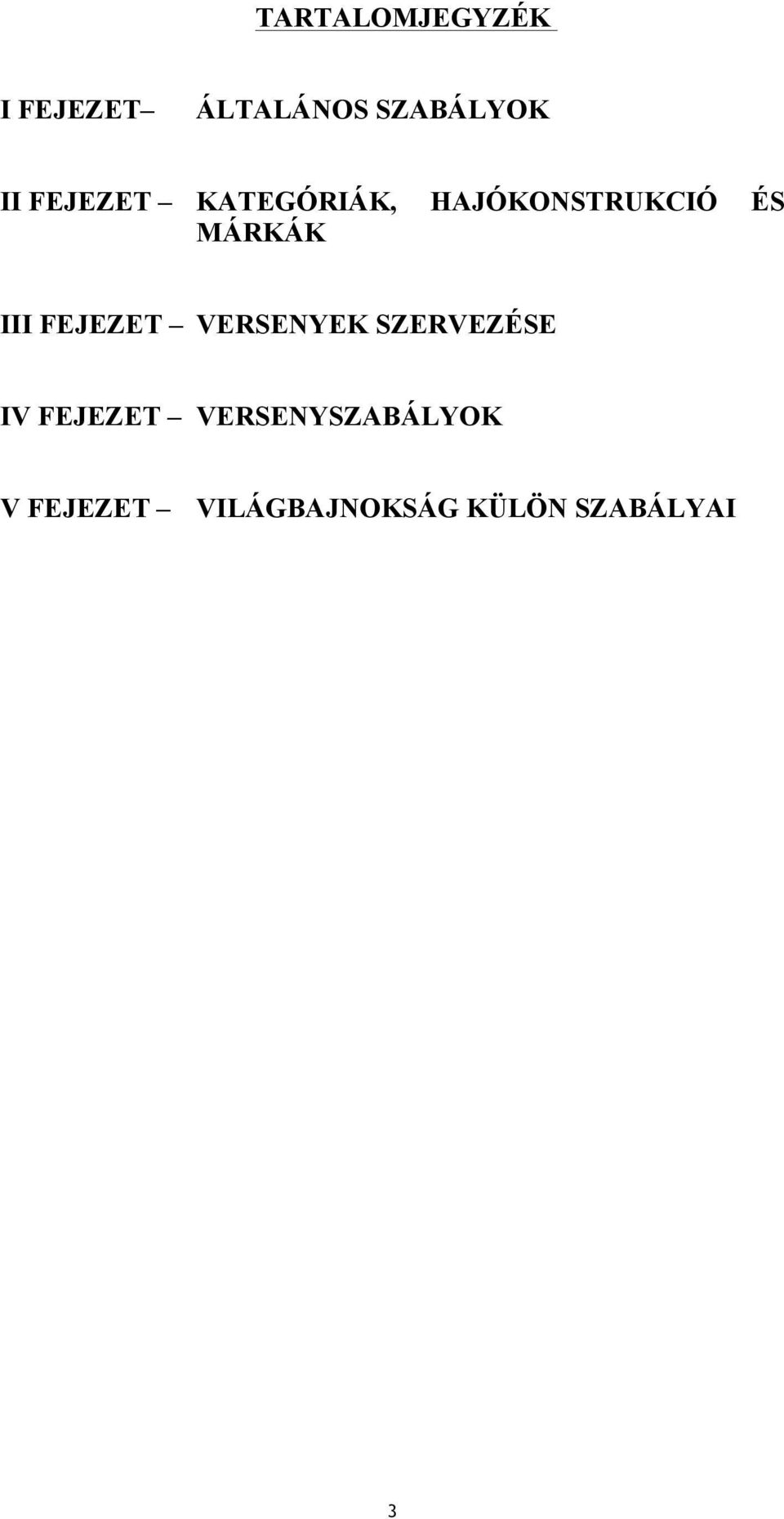 FEJEZET VERSENYEK SZERVEZÉSE IV FEJEZET