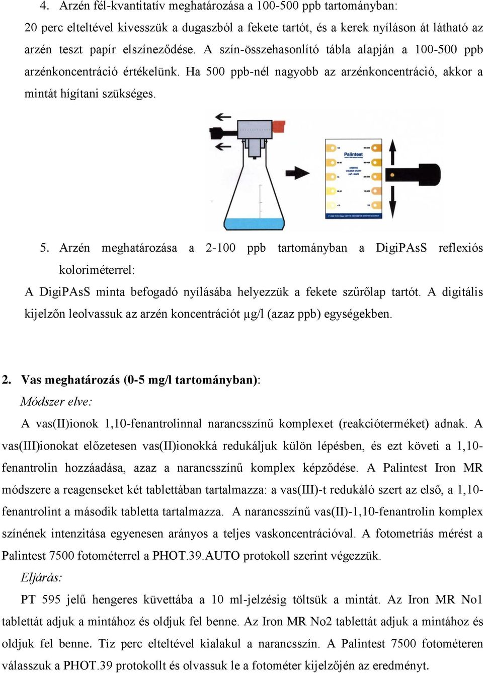 0 ppb-nél nagyobb az arzénkoncentráció, akkor a mintát hígítani szükséges. 5.