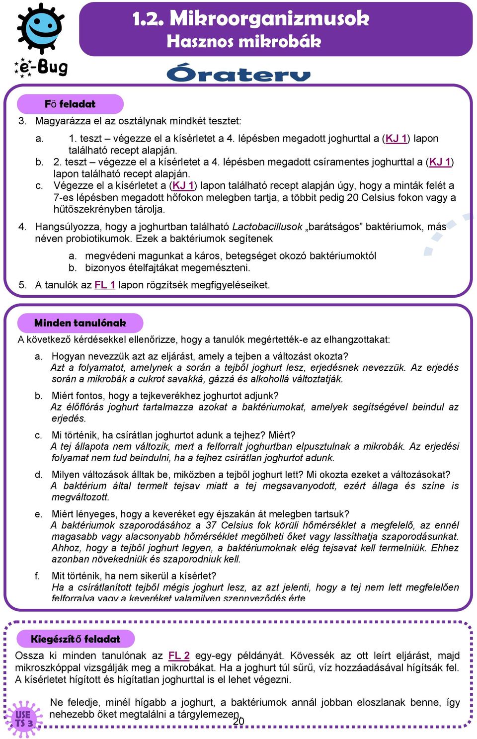 íramentes joghurttal a (KJ 1) lapon található recept alapján. c.