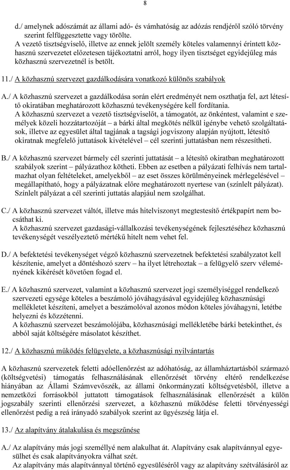 is betölt. 11./ A közhasznú szervezet gazdálkodására vonatkozó különös szabályok A.