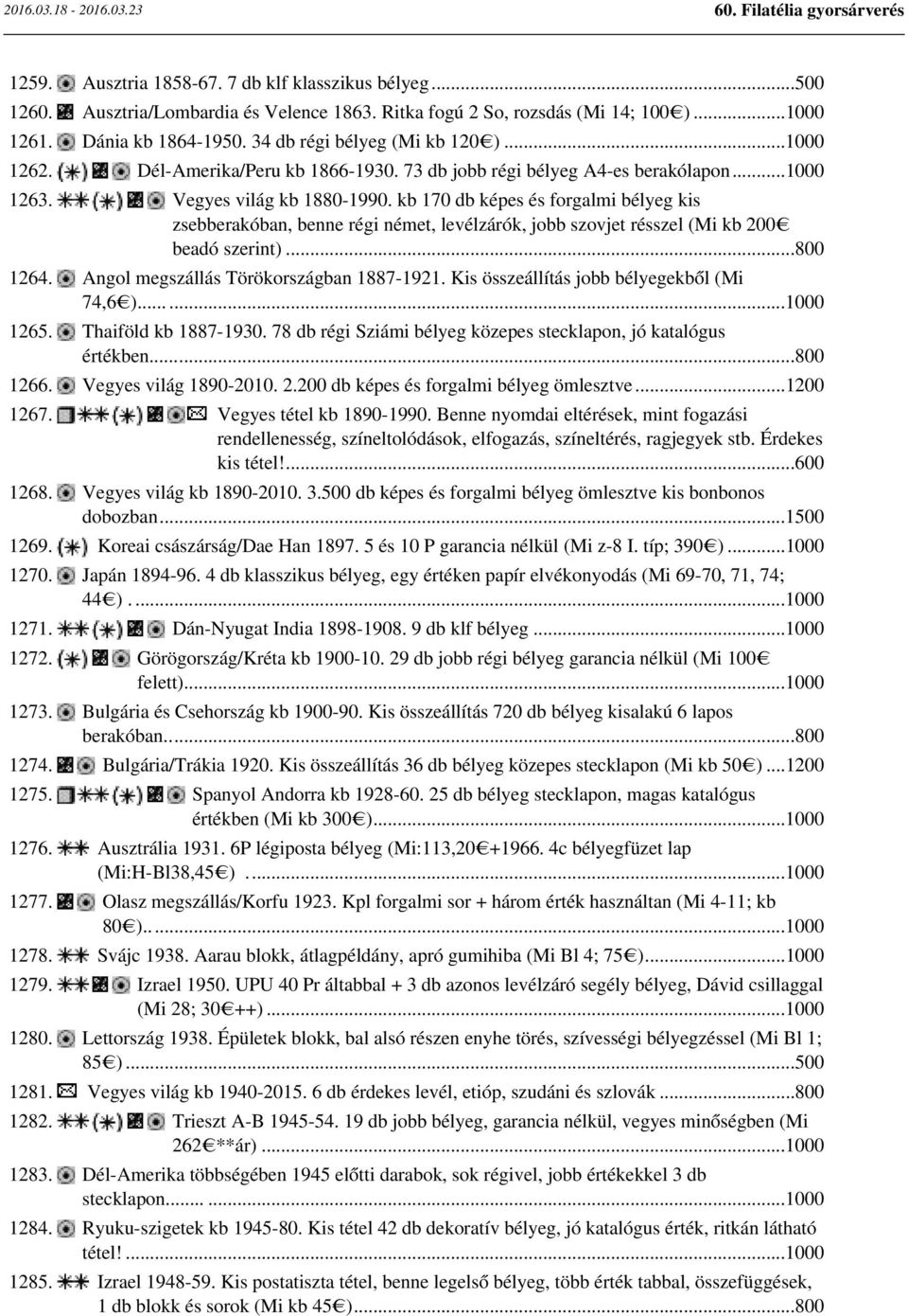 kb 170 db képes és forgalmi bélyeg kis zsebberakóban, benne régi német, levélzárók, jobb szovjet résszel (Mi kb 200 beadó szerint)...800 1264. Angol megszállás Törökországban 1887-1921.