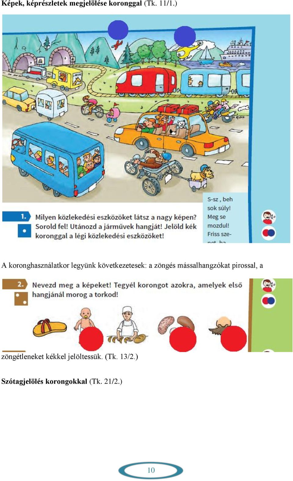 mássalhangzókat pirossal, a zöngétleneket kékkel