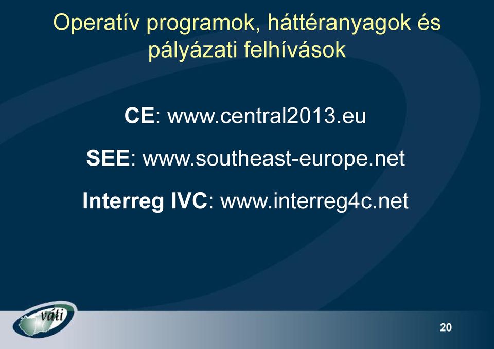 central2013.eu SEE: www.