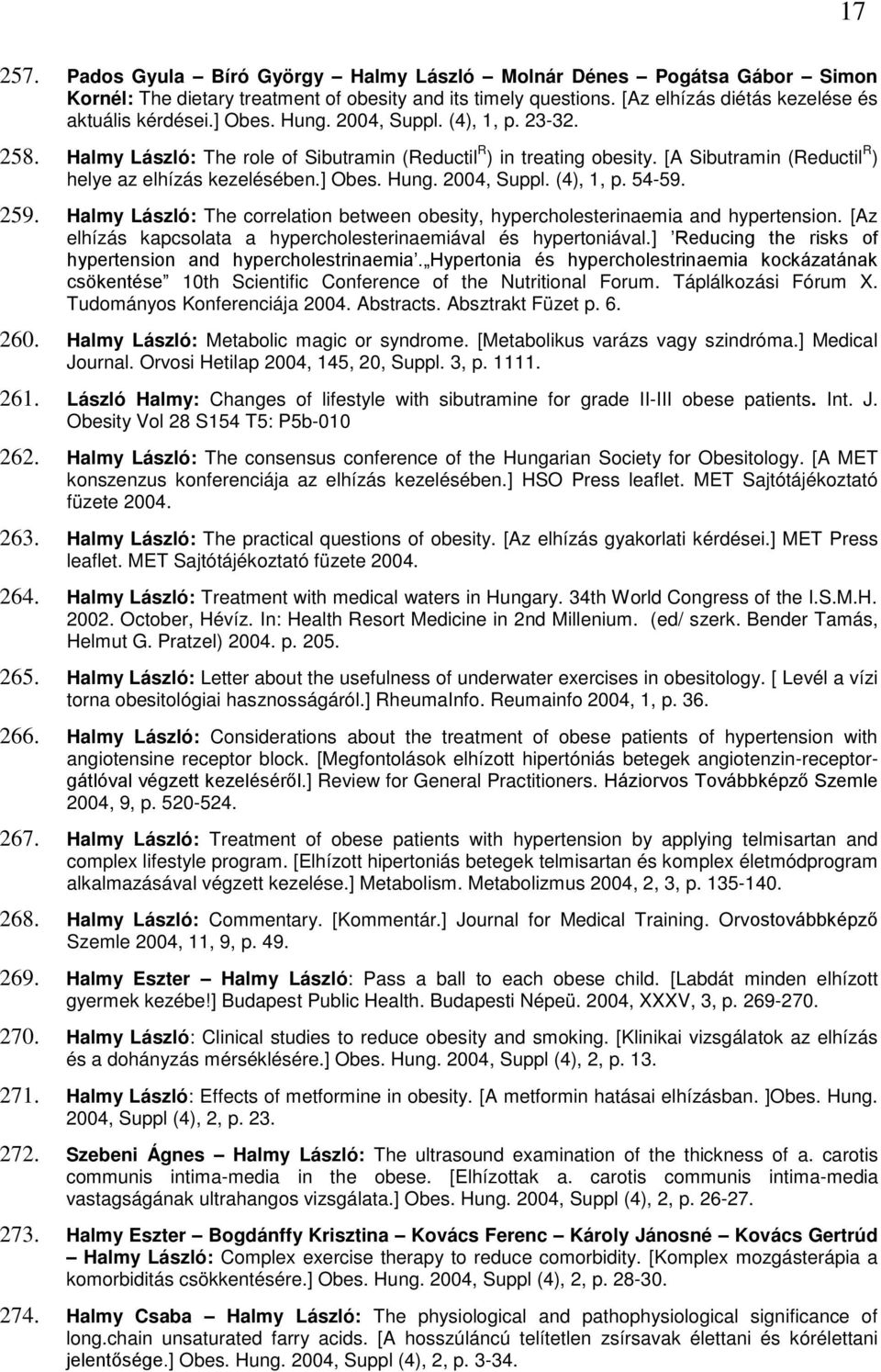 259. Halmy László: The correlation between obesity, hypercholesterinaemia and hypertension. [Az elhízás kapcsolata a hypercholesterinaemiával és hypertoniával.