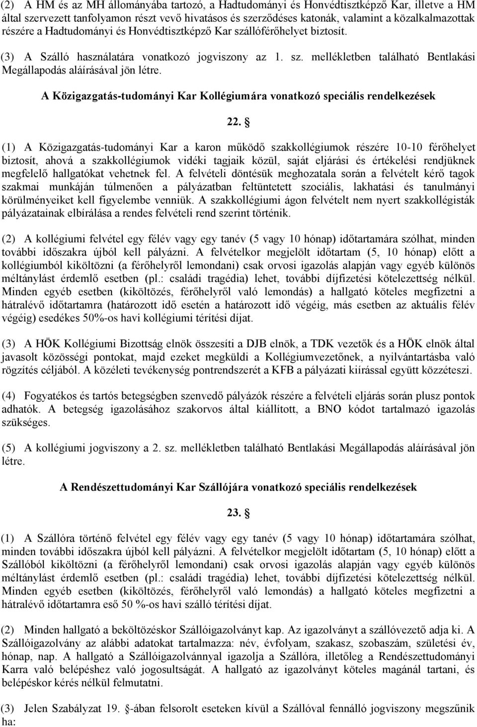 A Közigazgatás-tudományi Kar Kollégiumára vonatkozó speciális rendelkezések 22.