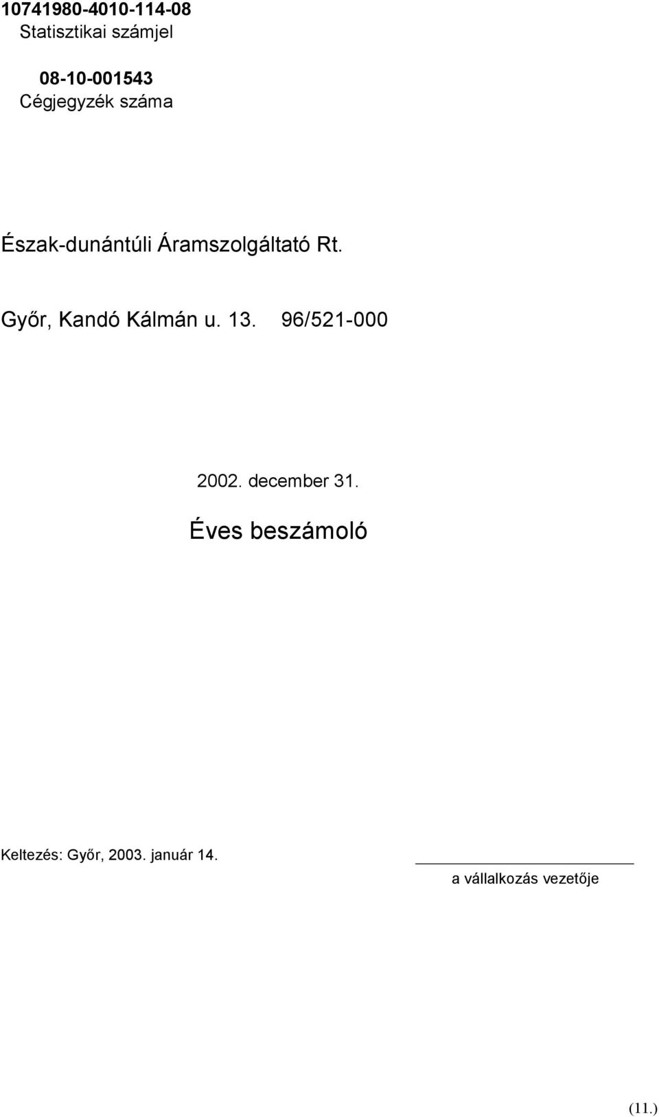 Győr, Kandó Kálmán u. 13. 96/521-000 2002. december 31.