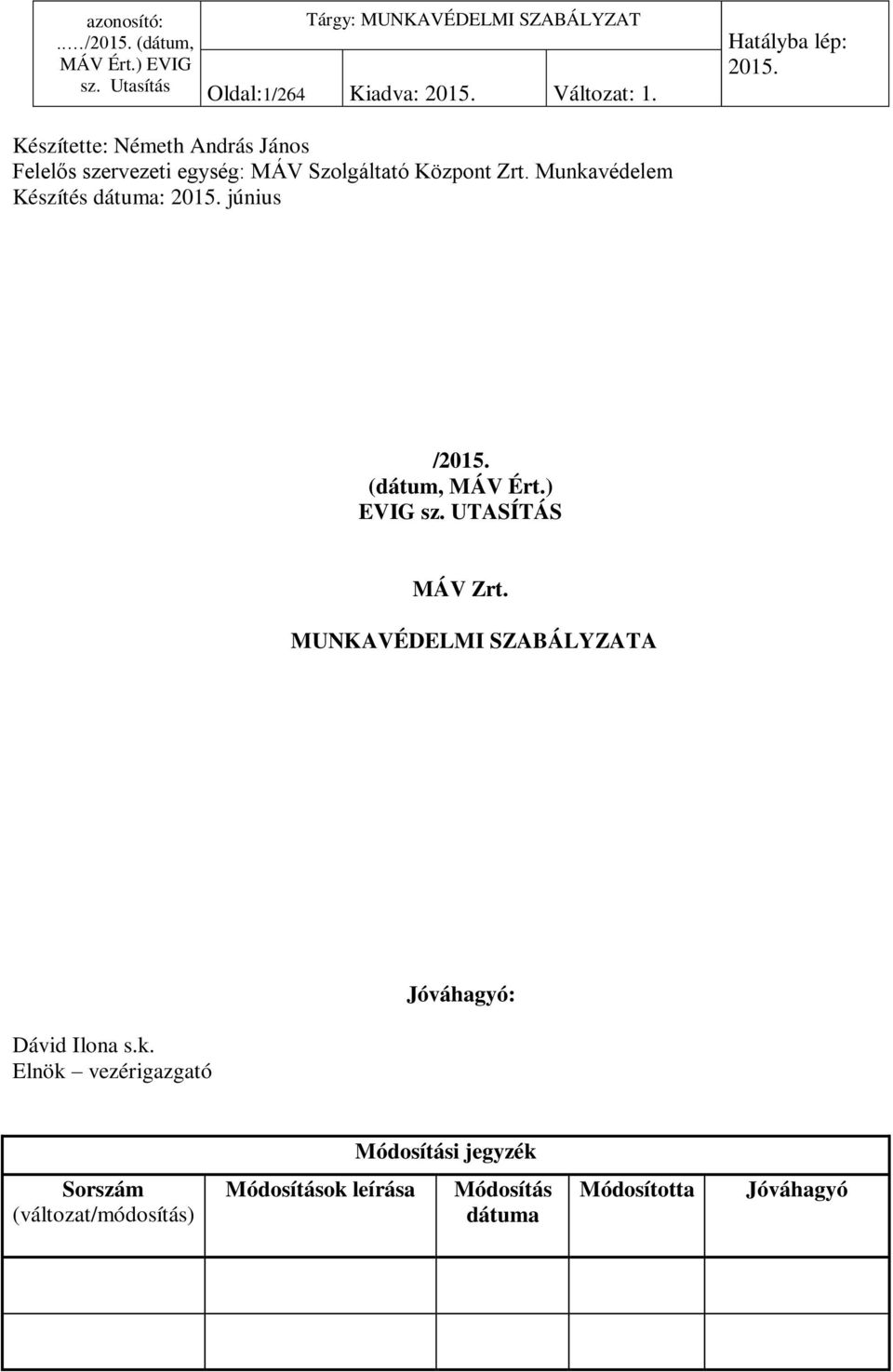 Munkavédelem Készítés dátuma: június / (dátum, MÁV Ért.) EVIG sz. UTASÍTÁS MÁV Zrt.