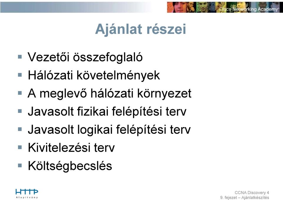 Javasolt fizikai felépítési terv Javasolt