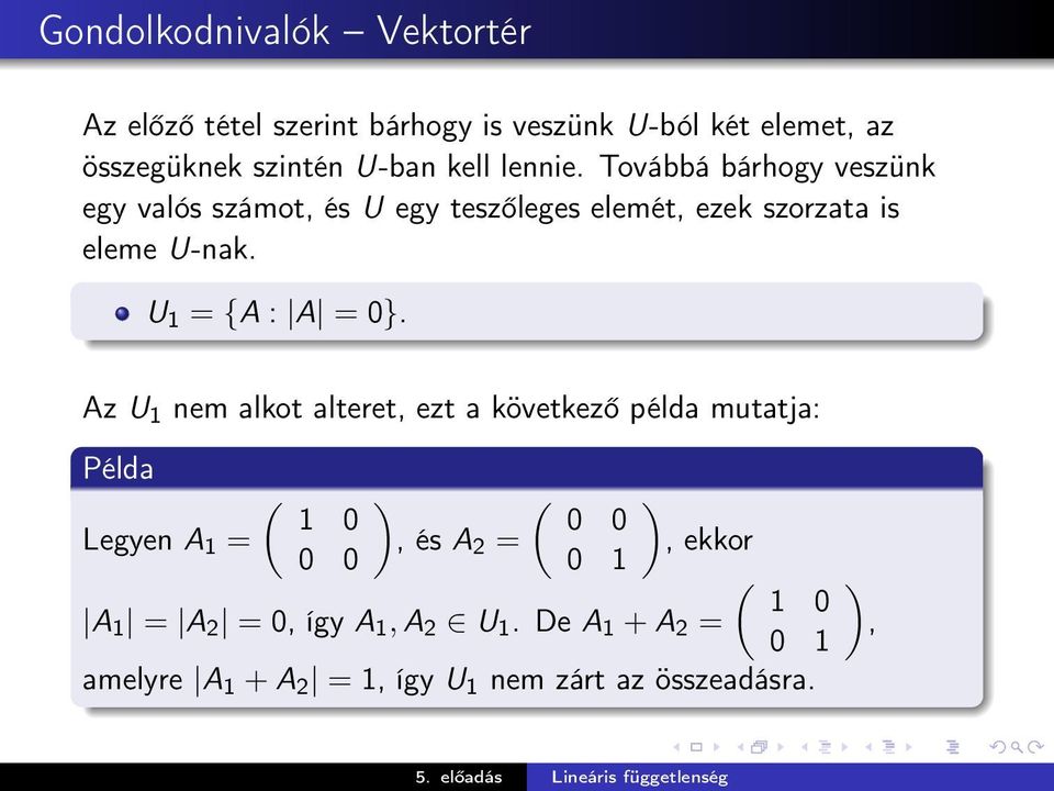 U 1 = {A : A = 0}.