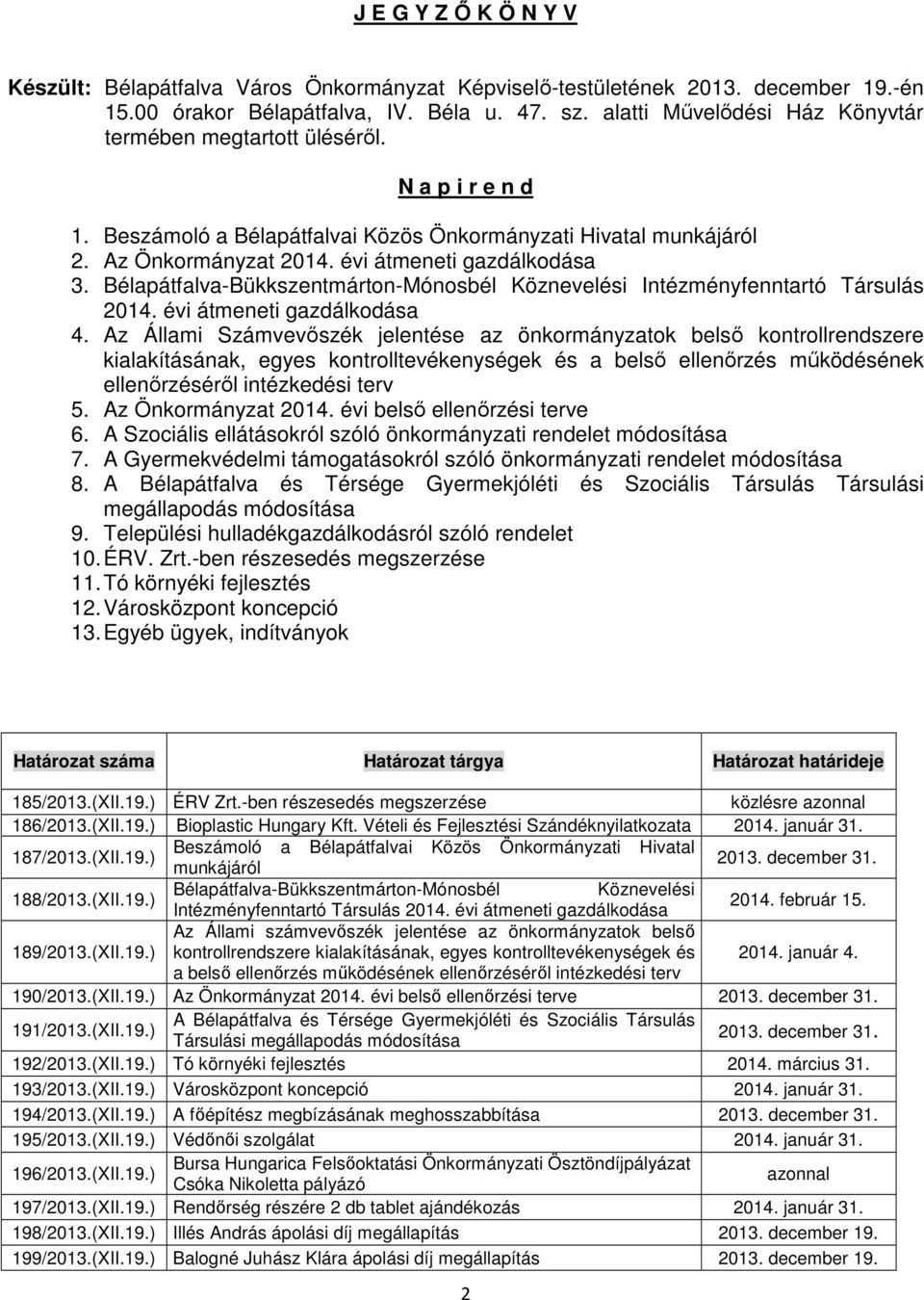 Bélapátfalva-Bükkszentmárton-Mónosbél Köznevelési Intézményfenntartó Társulás 2014. évi átmeneti gazdálkodása 4.