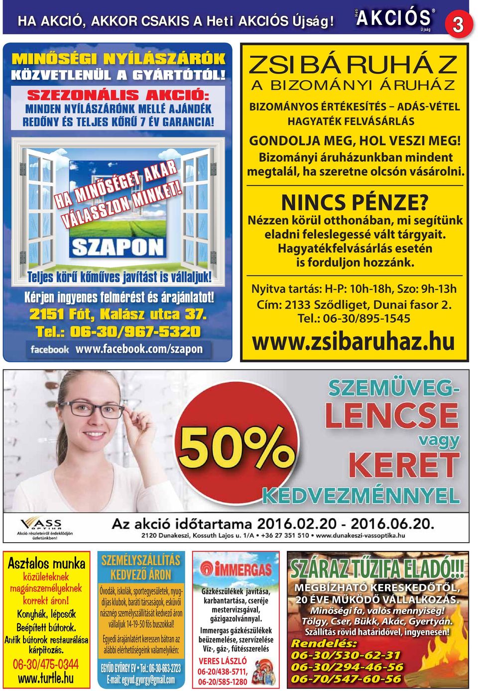 com/szapon Újság ZSIBÁRUHÁZ A BIZOMÁNYI ÁRUHÁZ 3 BIZOMÁNYOS ÉRTÉKESÍTÉS ADÁS-VÉTEL HAGYATÉK FELVÁSÁRLÁS GONDOLJA MEG, HOL VESZI MEG!