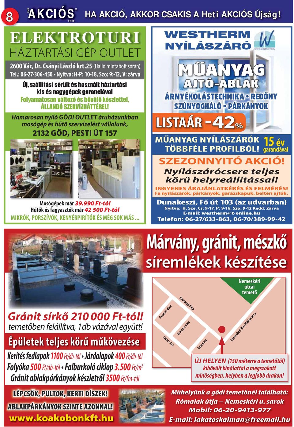 Hamarosan nyíló GÖDI OUTLET áruházunkban mosógép és hűtő szervízelést vállalunk, 2132 GÖD, PESTI ÚT 157 Mosógépek már 39.