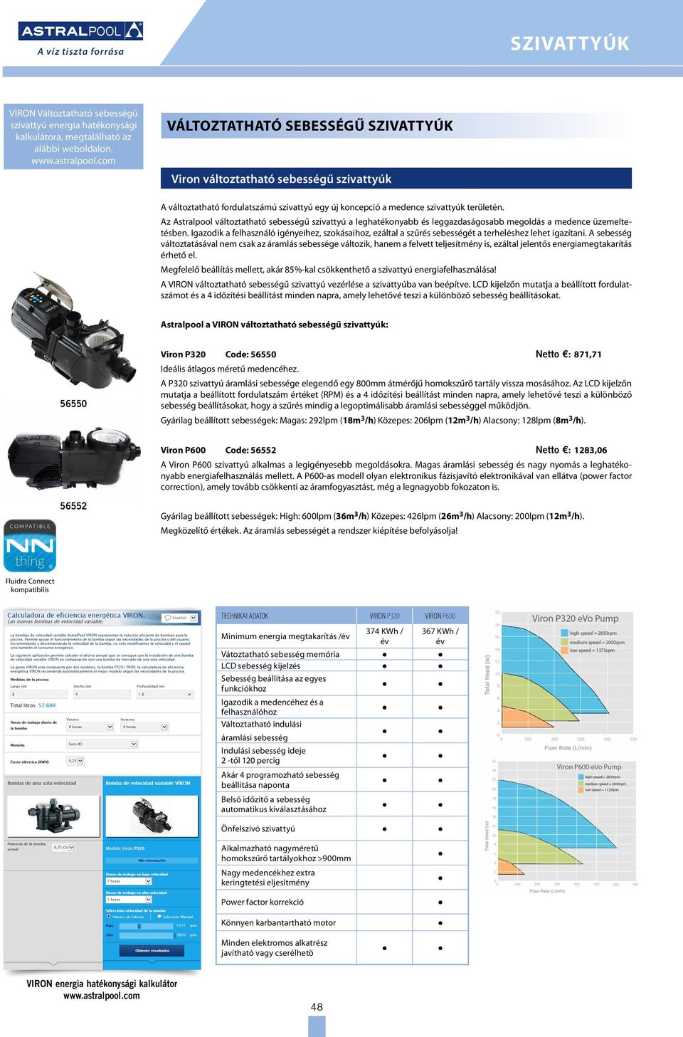 Az Astralpool változtatható sebességű szivattyú a leghatékonyabb és leggazdaságosabb megoldás a medence üzemeltetésben.