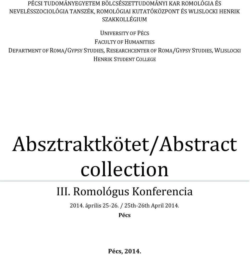 ROMA/GYPSY STUDIES, RESEARCHCENTER OF ROMA/GYPSY STUDIES, WLISLOCKI HENRIK STUDENT COLLEGE