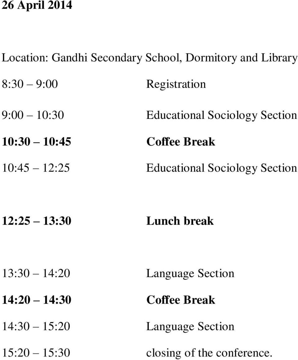 12:25 Educational Sociology Section 12:25 13:30 Lunch break 13:30 14:20 Language