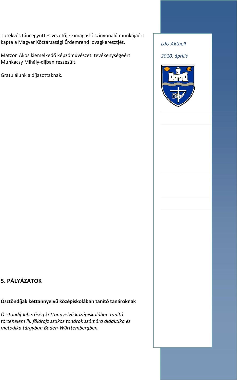 Gratulálunk a díjazottaknak. 5.