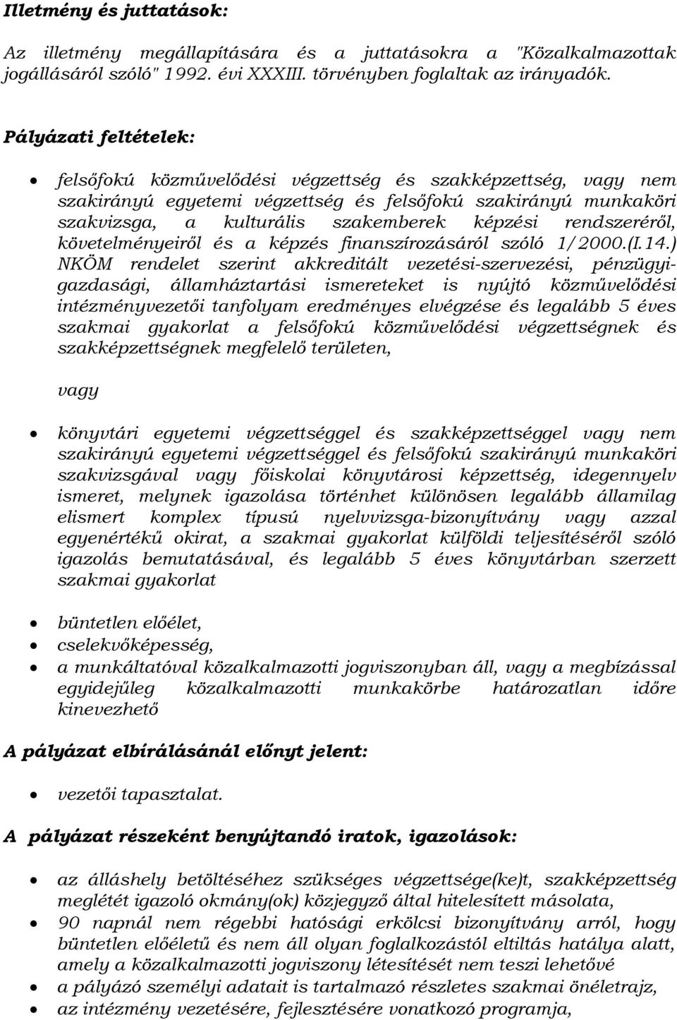 rendszeréről, követelményeiről és a képzés finanszírozásáról szóló 1/2000.(I.14.