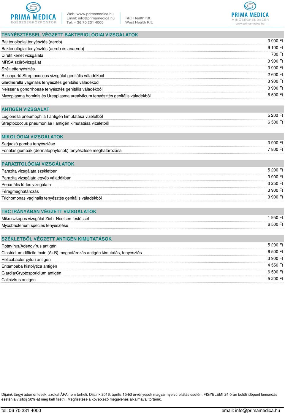 urealyticum tenyésztés genitális váladékból 780 Ft ANTIGÉN VIZSGÁLAT Legionella pneumophila I antigén kimutatása vizeletből Streptococcus pneumoniae I antigén kimutatása vizeletből MIKOLÓGIAI