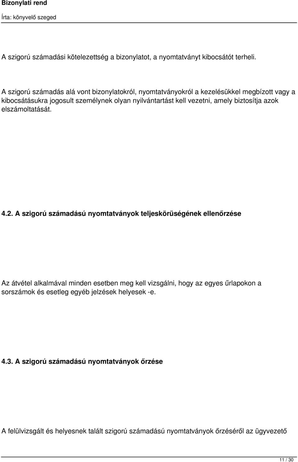 vezetni, amely biztosítja azok elszámoltatását. 4.2.