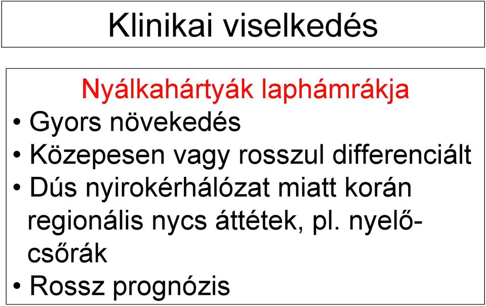 differenciált Dús nyirokérhálózat miatt korán