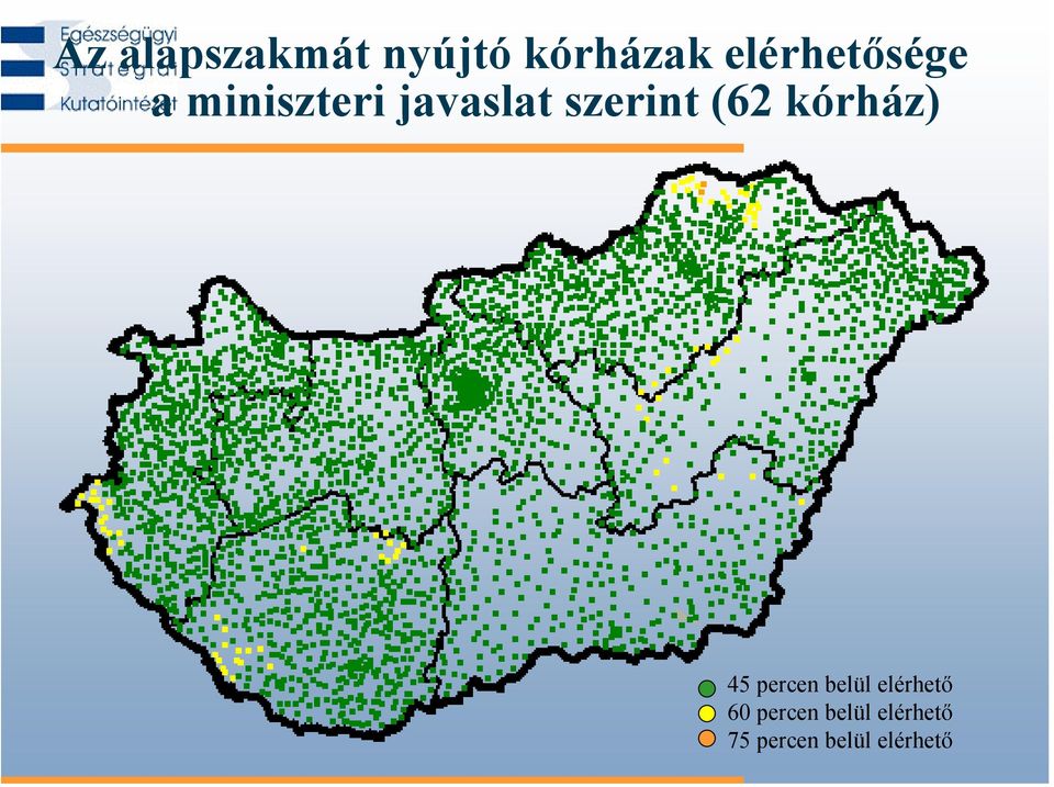 szerint (62 kórház) 45 percen belül