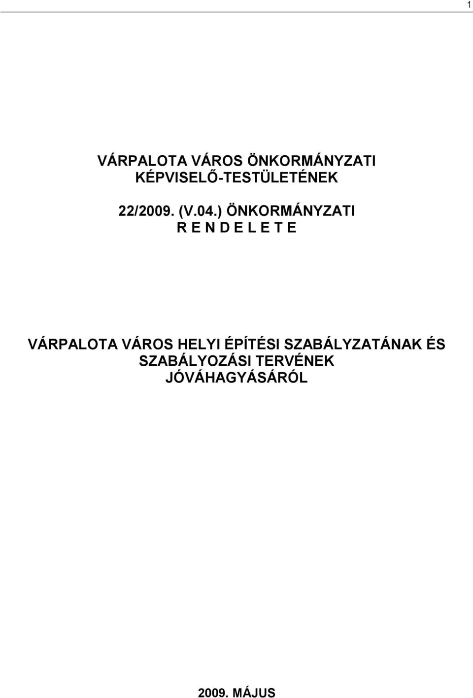 ) ÖNKORMÁNYZATI R E N D E L E T E VÁRPALOTA VÁROS