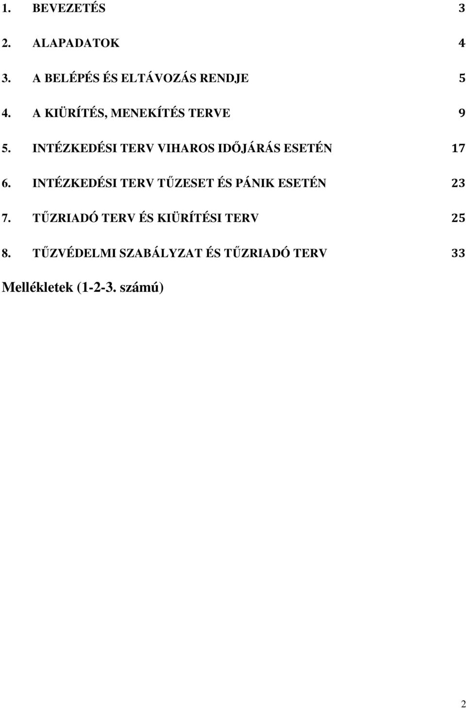 INTÉZKEDÉSI TERV VIHAROS IDŐJÁRÁS ESETÉN 17 6.