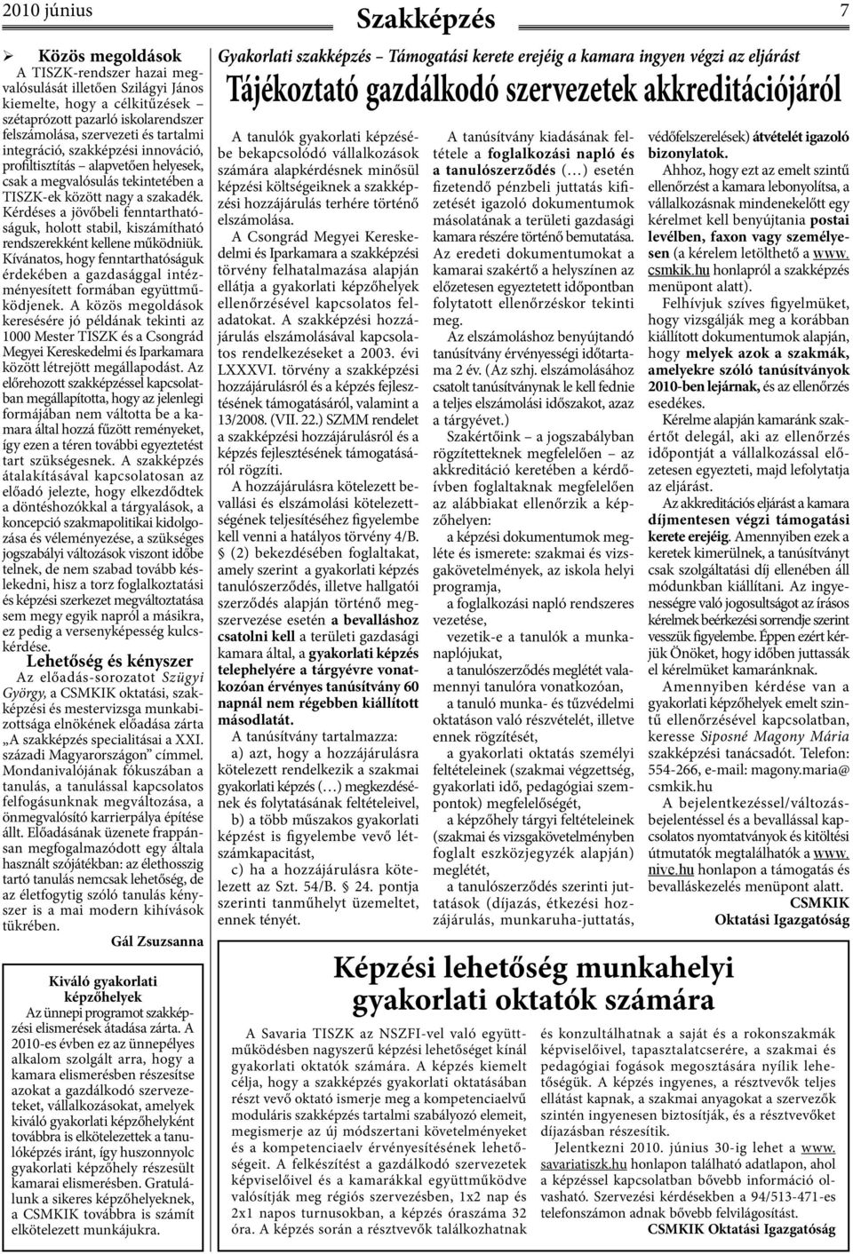 Kérdéses a jövőbeli fenntarthatóságuk, holott stabil, kiszámítható rendszerekként kellene működniük.