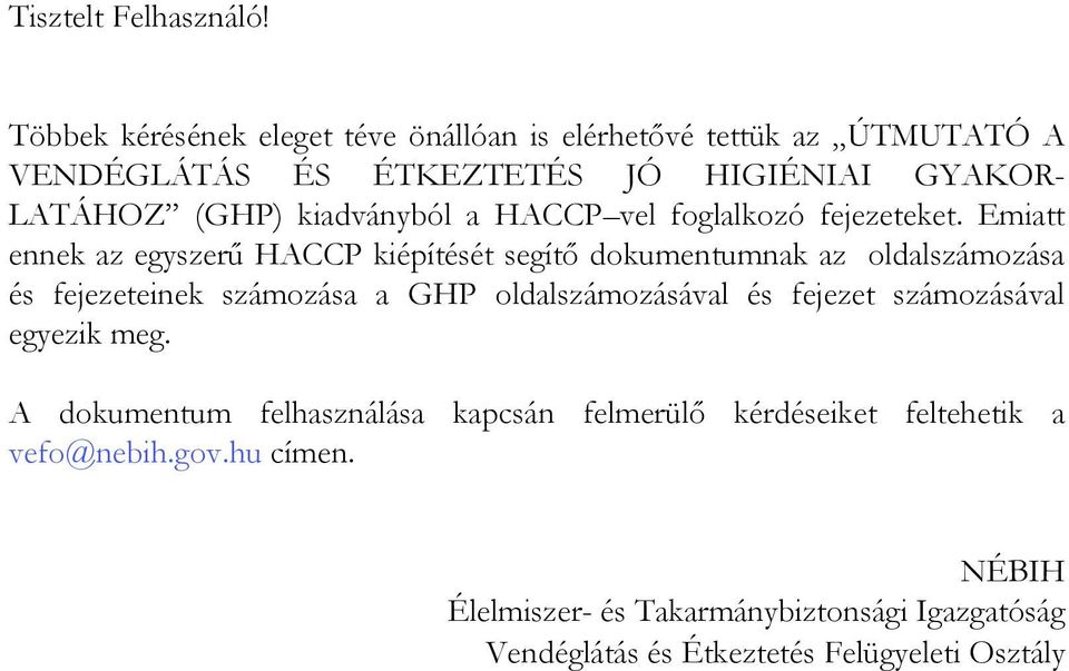 kiadványból a HACCP vel foglalkozó fejezeteket.