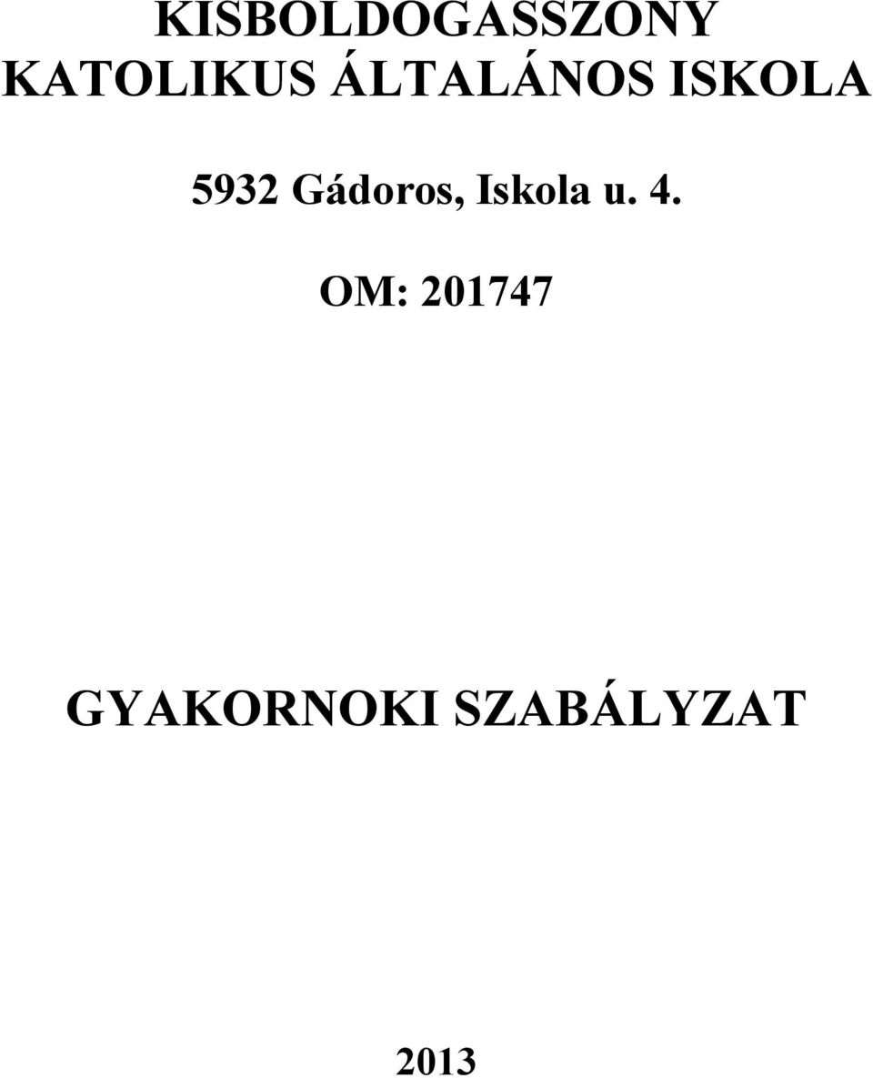 Gádoros, Iskola u. 4.