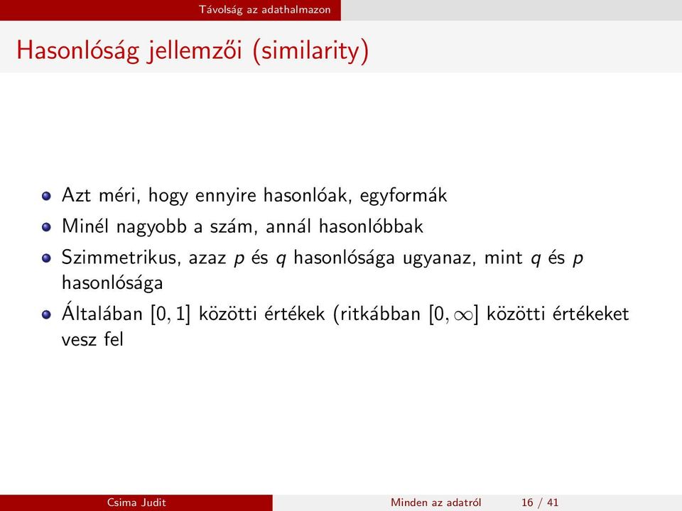 hasonlósága ugyanaz, mint q és p hasonlósága Általában [0, 1] közötti