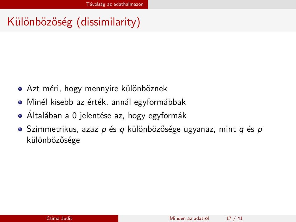 az, hogy egyformák Szimmetrikus, azaz p és q különbözősége