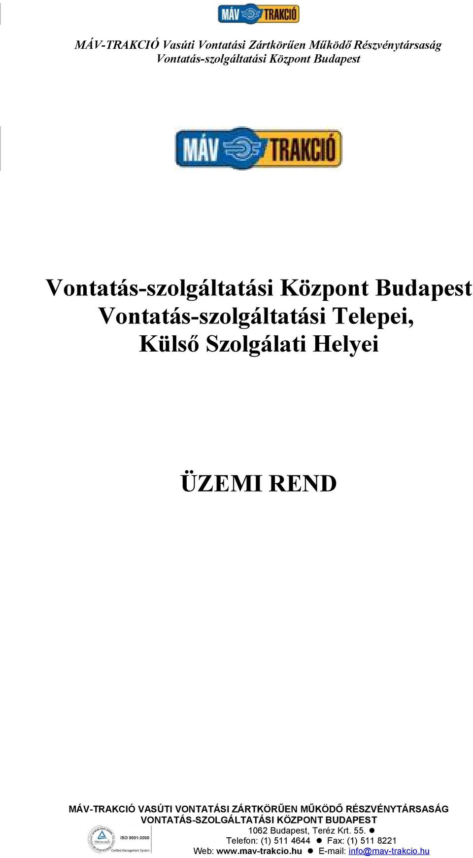 VONTATÁS-SZOLGÁLTATÁSI KÖZPONT BUDAPEST 1062 Budapest, Teréz Krt. 55.