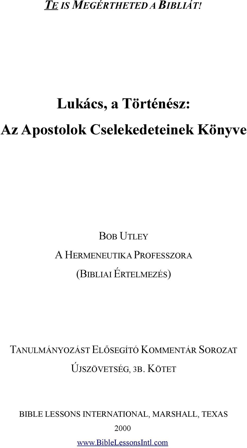 HERMENEUTIKA PROFESSZORA (BIBLIAI ÉRTELMEZÉS) TANULMÁNYOZÁST ELŐSEGÍTÓ