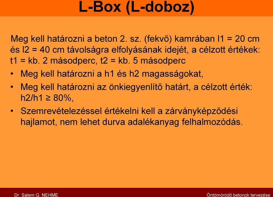 2 másodperc, t2 = kb.