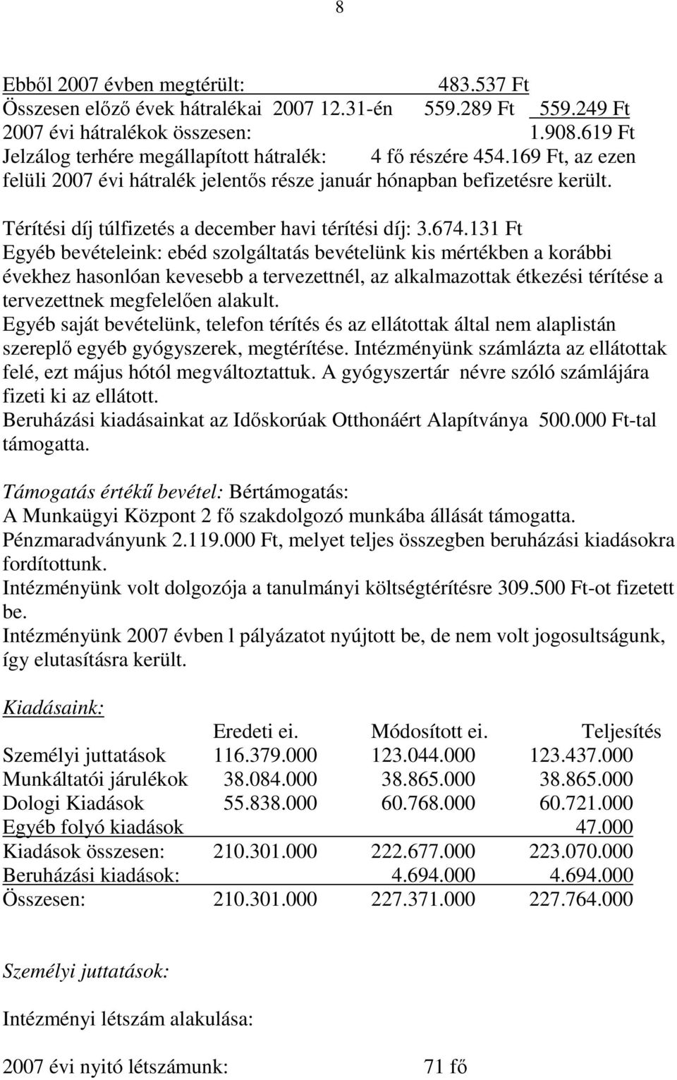 Térítési díj túlfizetés a december havi térítési díj: 3.674.