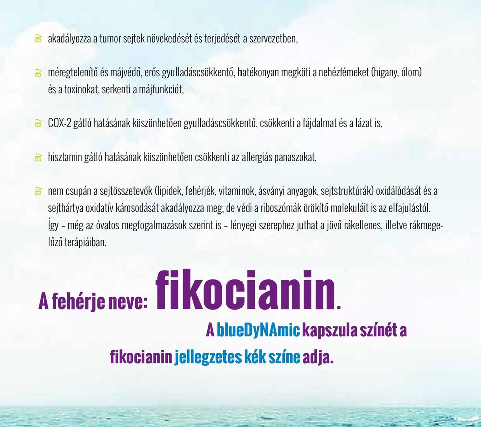 sejtösszetevők (lipidek, fehérjék, vitaminok, ásványi anyagok, sejtstruktúrák) oxidálódását és a sejthártya oxidatív károsodását akadályozza meg, de védi a riboszómák örökítő molekuláit is az