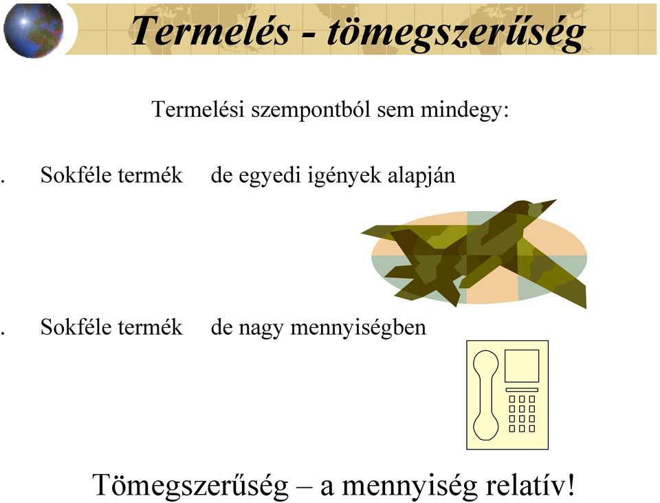 szempontból sem mindegy: Sokféle termék de