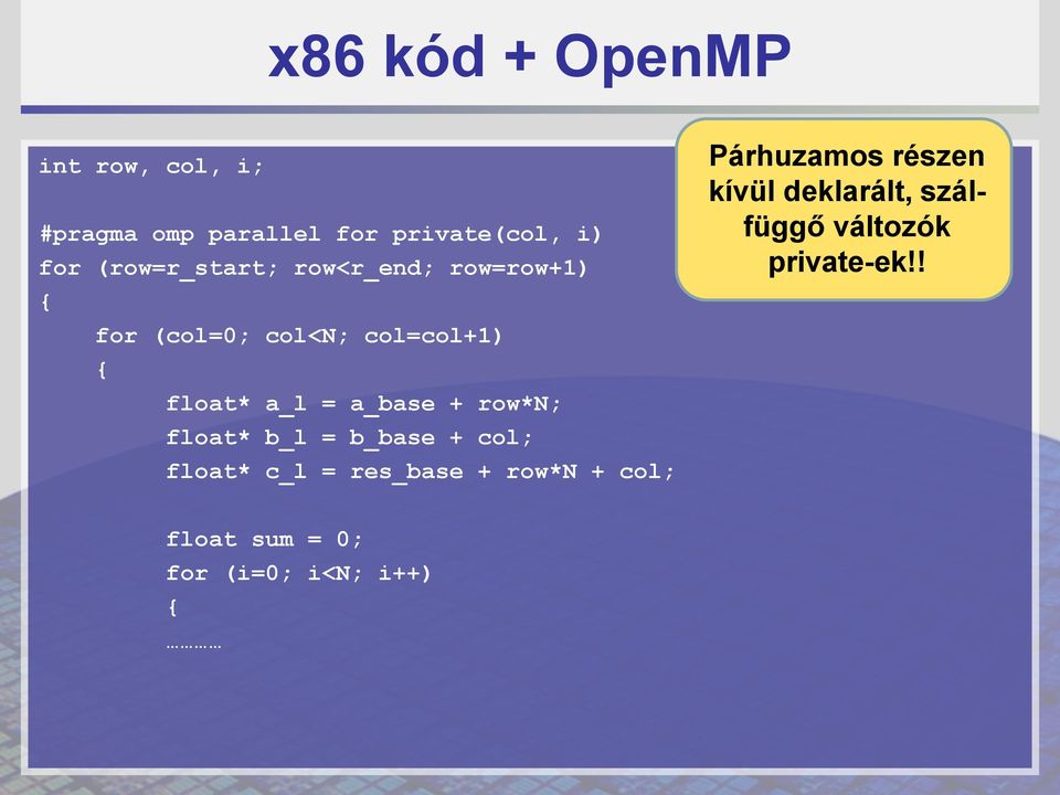 a_base + row*n; float* b_l = b_base + col; float* c_l = res_base + row*n + col;