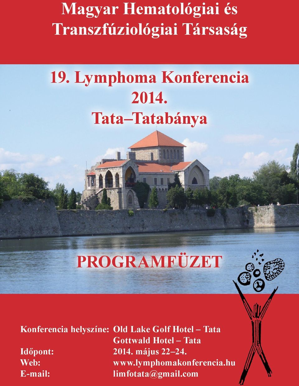 Tata Tatabánya PROGRAMFÜZET Konferencia helyszíne: Old Lake Golf