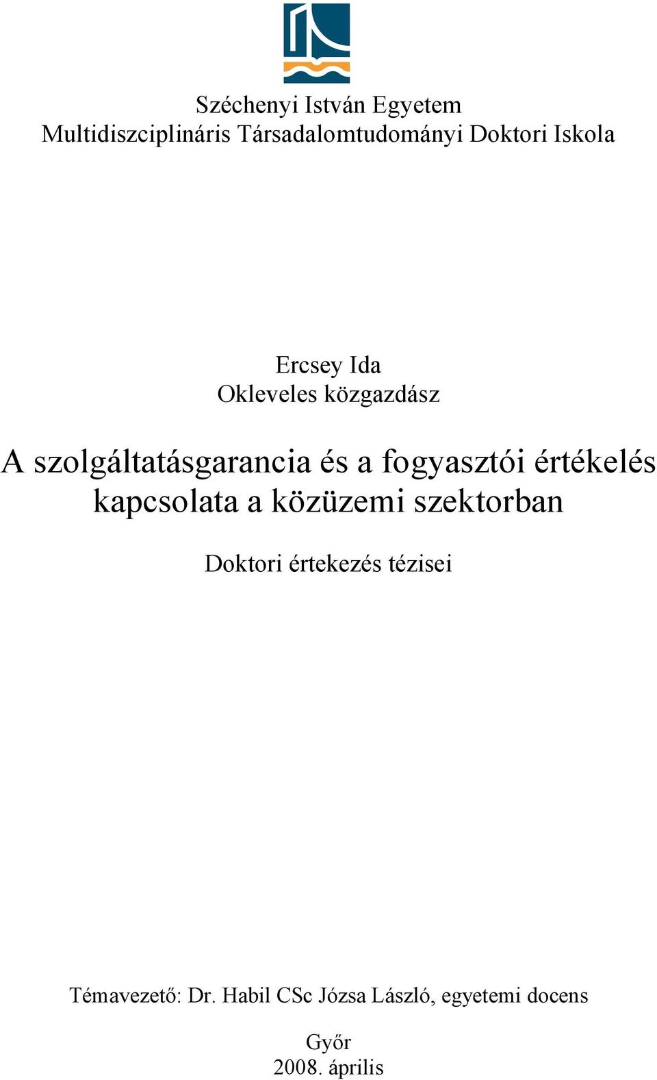 fogyasztói értékelés kapcsolata a közüzemi szektorban Doktori értekezés