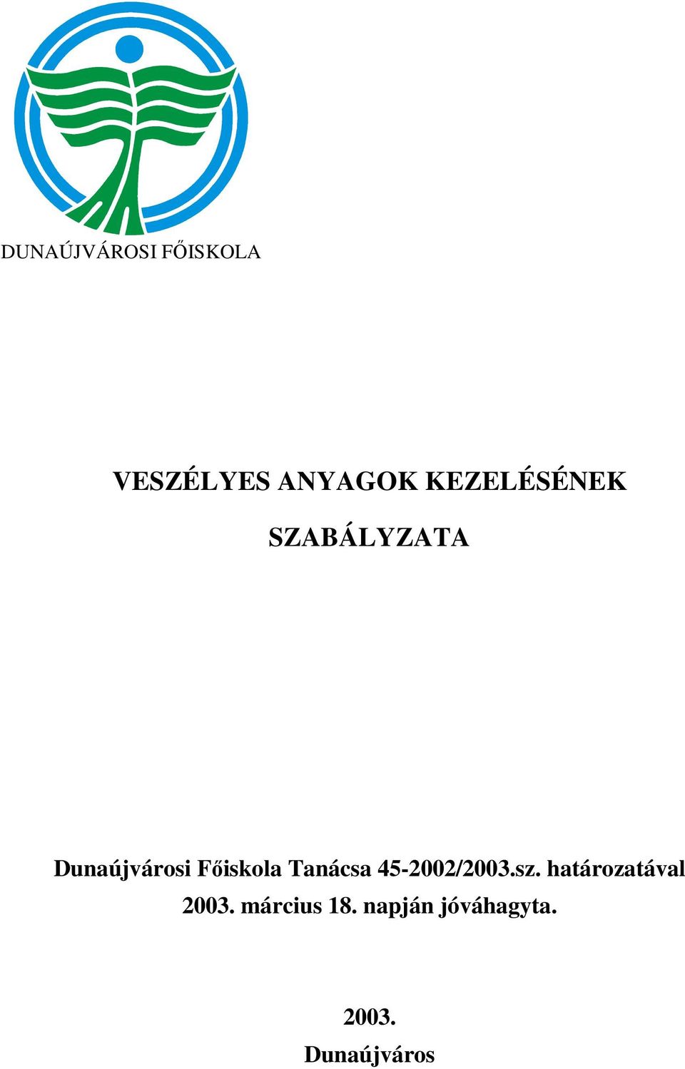 Főiskola Tanácsa 45-2002/2003.sz.